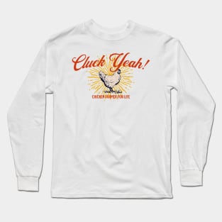 Cluck Yeah! Chicken Farmer for Life Long Sleeve T-Shirt